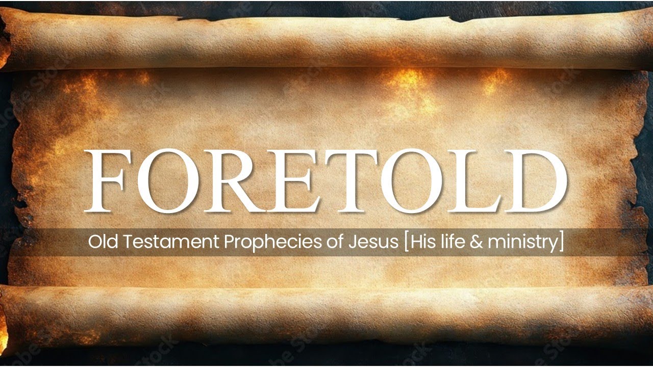 2_Foretold_Old Testament Prophecies of Jesus_His life and ministry