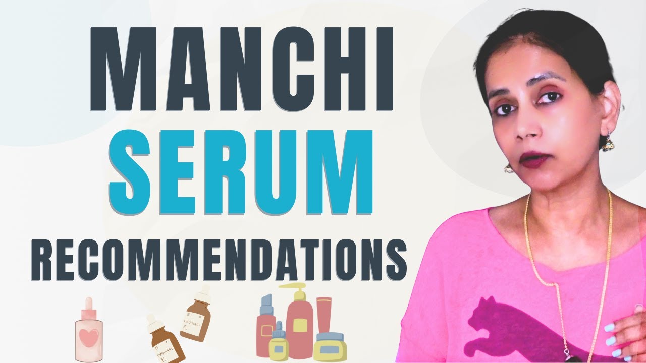 Serums for 5 Main Skin Concerns in Telugu