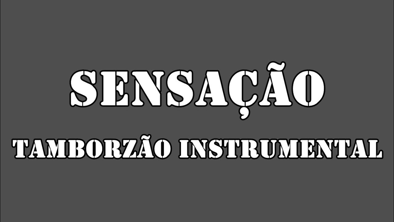 SENSAÇÃO - TAMBORZÃO INSTRUMENTAL