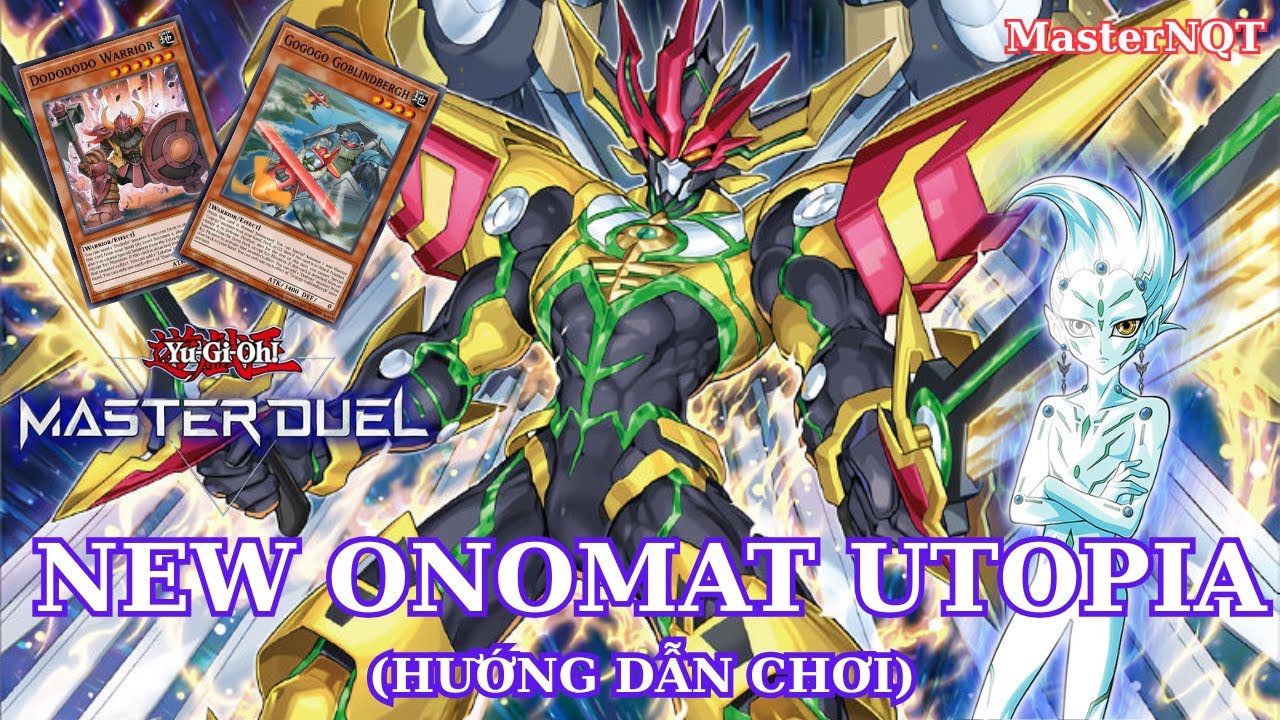 Nhập môn Master Duel part 147 - Hướng dẫn chơi ONOMAT UTOPIA deck - ONOMAT UTOPIA EASY GUIDE COMBO