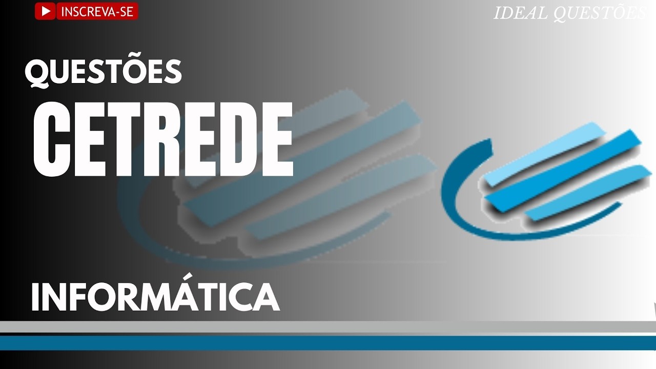 SIMULADO COM QUESTÕES DE INFORMÁTICA PARA CONCURSO PÚBLICO | BANCA CETREDE