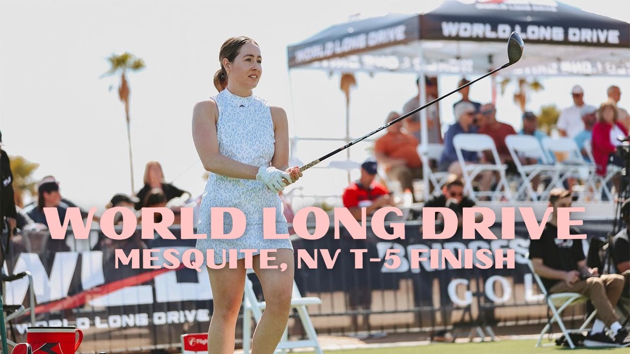 WORLD LONG DRIVE MESQUITE, NV | T-5 FINSIH | SAVANNAH MEYER-CLEMENT | WOMEN'S GOLF
