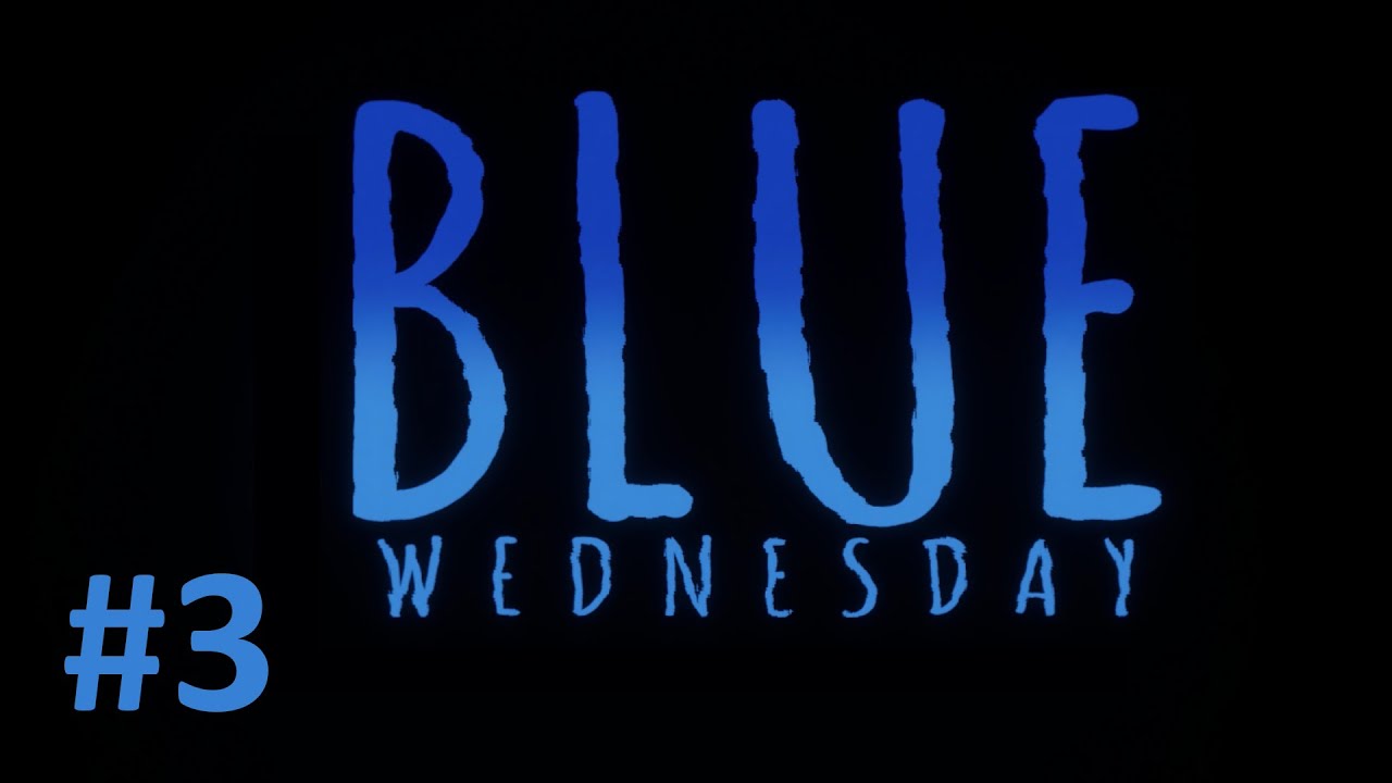Blue Wednesday Полное прохождение, Часть 3 из 7 (Без комментариев)