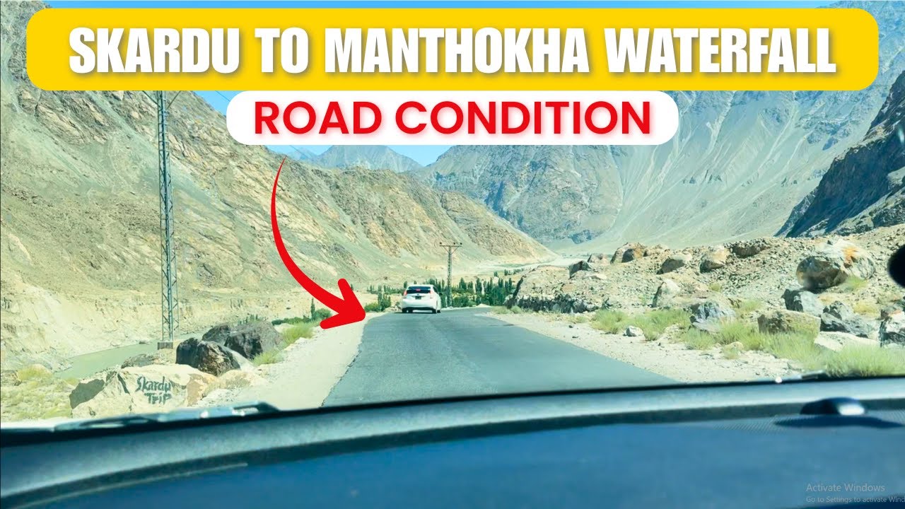 Skardu to Manthokha Waterfall Road Trip 🚗 | Full Road Condition & Travel Guide 2025