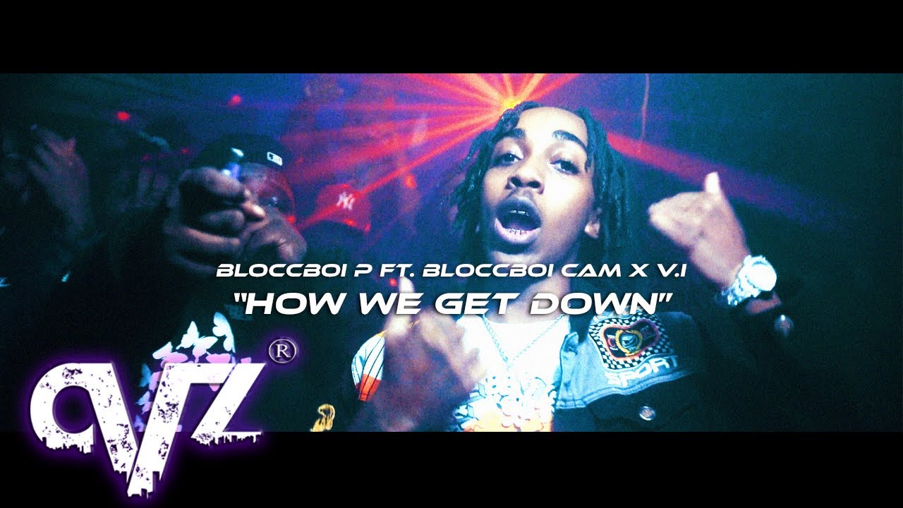 BloccBoi P - How We Get Down ft. BloccBoi Cam x V.I (Official Video)