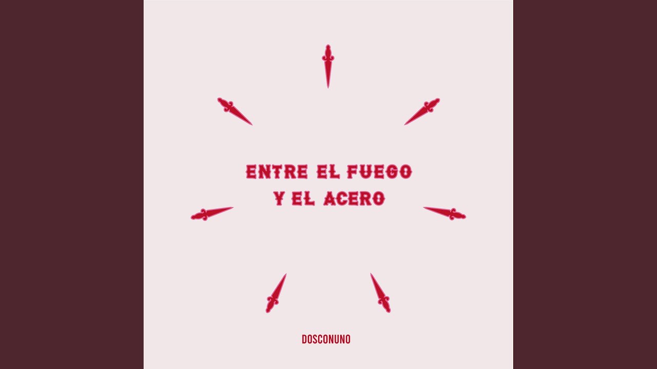 Entre el fuego y el acero