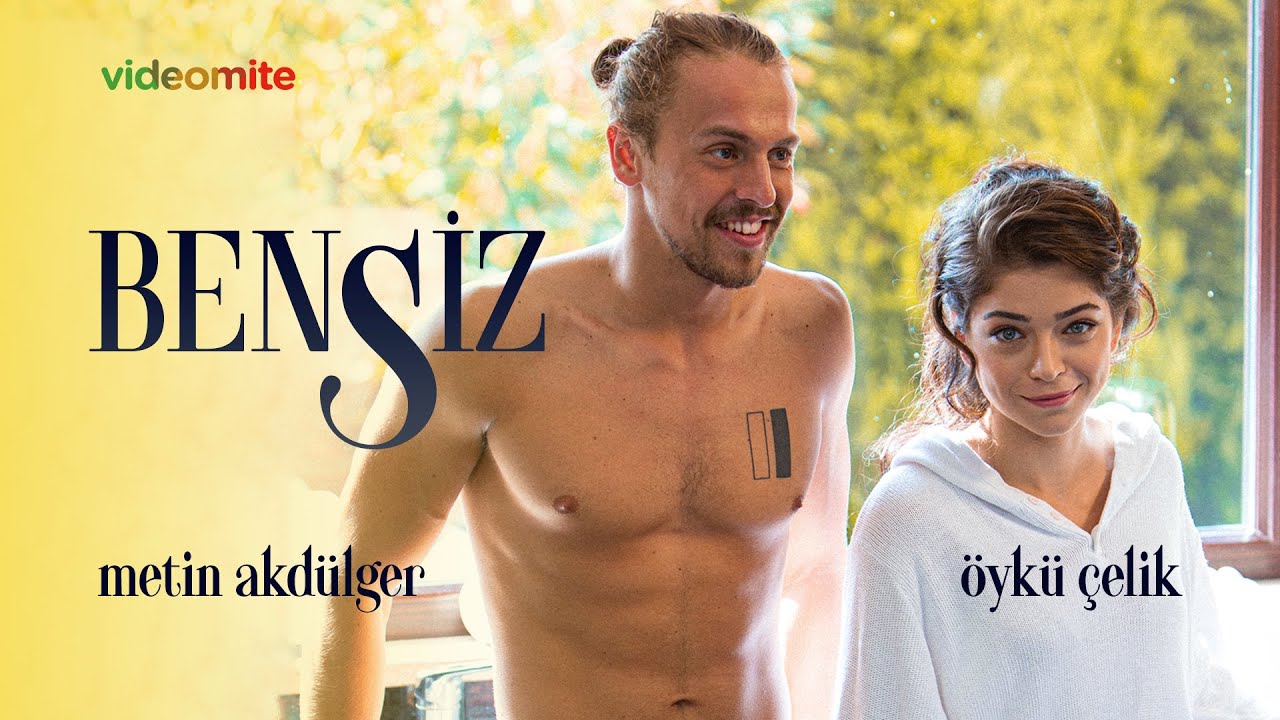 Bensiz - Fragman (Metin Akdülger - Öykü Çelik)