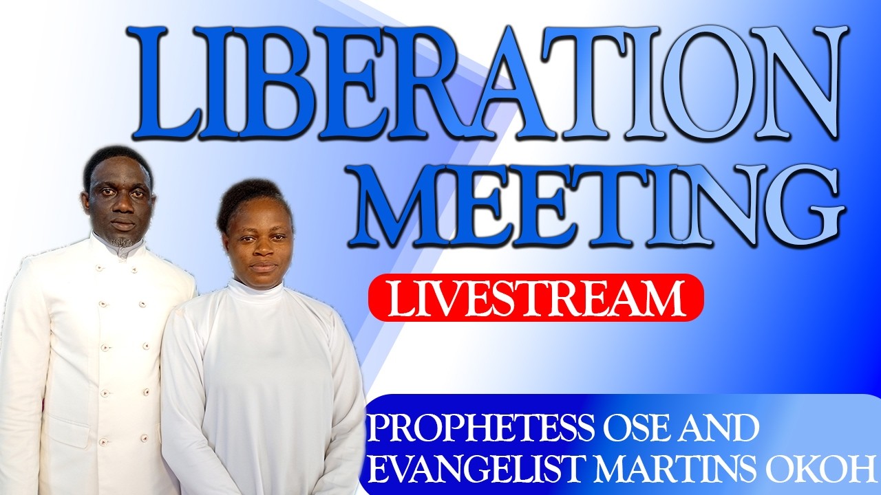 LIBERATION MEETING | 22nd FEB. 2026 | PROPHETESS OSE AND EVANGELIST MARTINS OKOH | LIVE STREAM