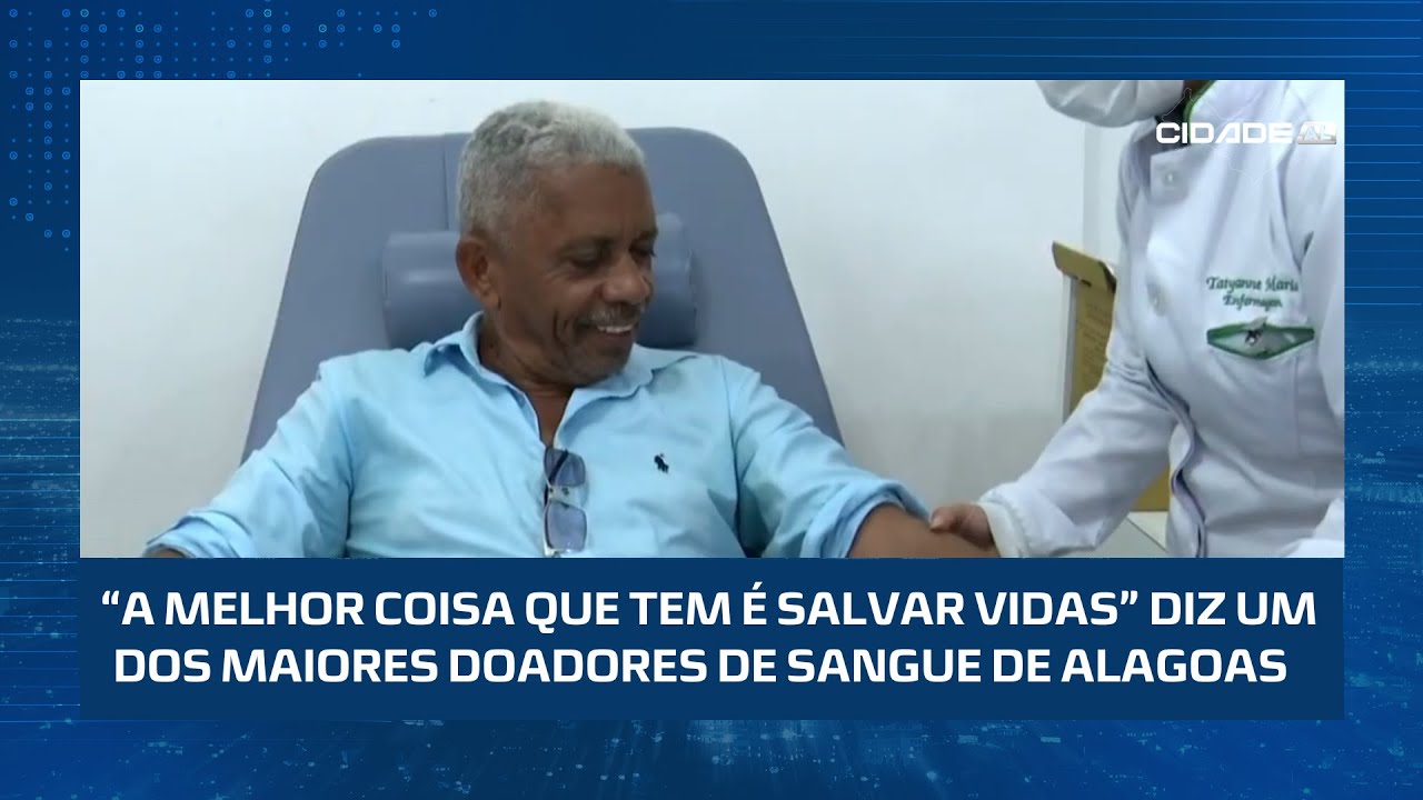 Doador de sangue completa 60 doações e vira exemplo de solidariedade em Alagoas