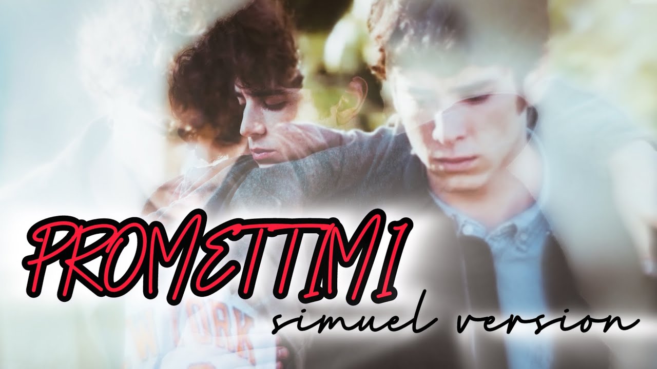 #SIMUEL: Promettimi.