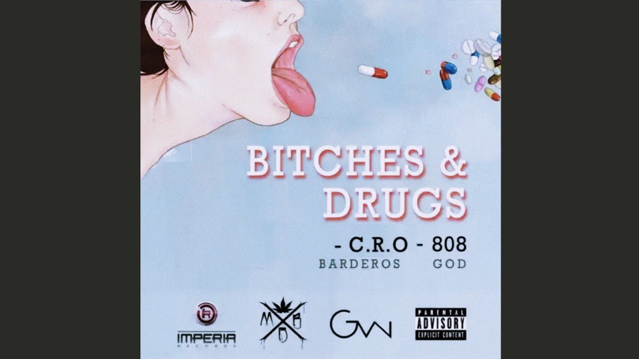 C.R.O - bitches n' drugs