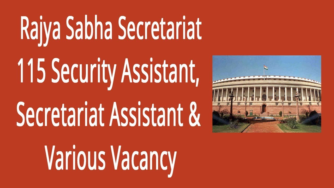Rajya Sabha Secretariat 115 Security Assistant, Secretariat Assistant & Various Vacancy