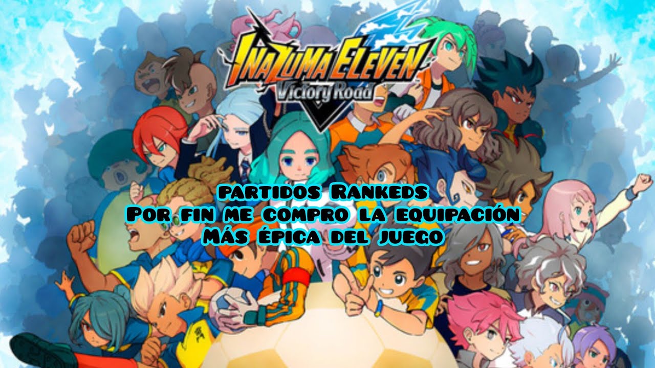Inazuma Eleven: Heroes Victory Road [Partidos Ranked](un sobrado se rie de mi)