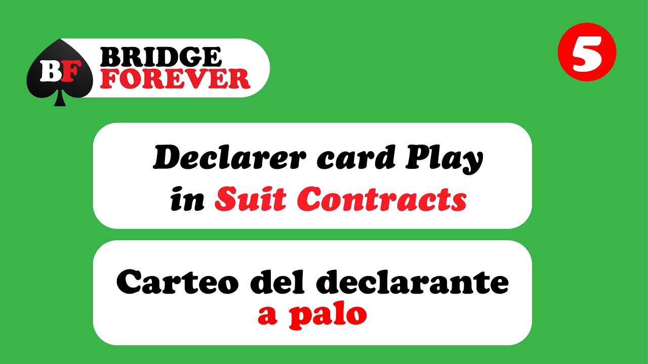 5 - Declarer card Play in Suits Contracts - Carteo del declarante a palo.