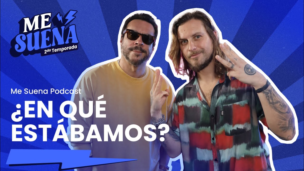 &iquest;En Qu&eacute; Est&aacute;bamos? - Me Suena Ep. 40