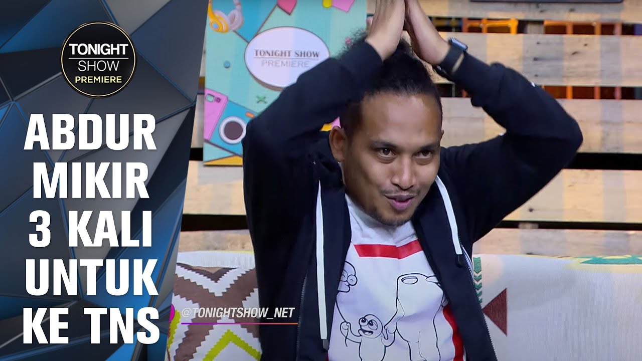ABDUR ARSYAD GAK SIAP JADI BINTANG TAMU DISINI - Tonight Show Premiere