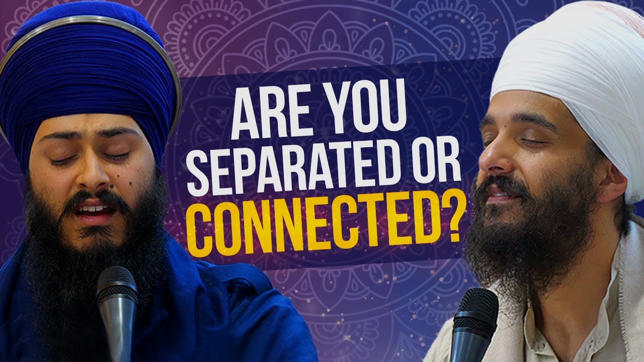 Are you separated or connected to the soul? | Celebrating Guru Nanak Dev Ji's Prakash Purab