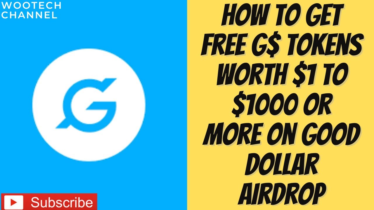How To Get Free G$ Tokens Worth $1 To $1000 Or More On Good Dollar Airdrop