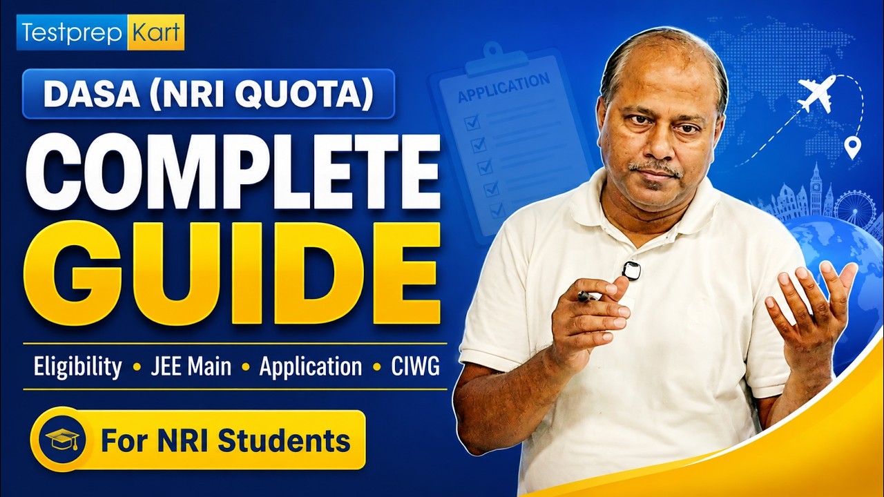 DASA (NRI Quota) Complete Guide for NRI Students | Eligibility, JEE Main, Application & CIWG