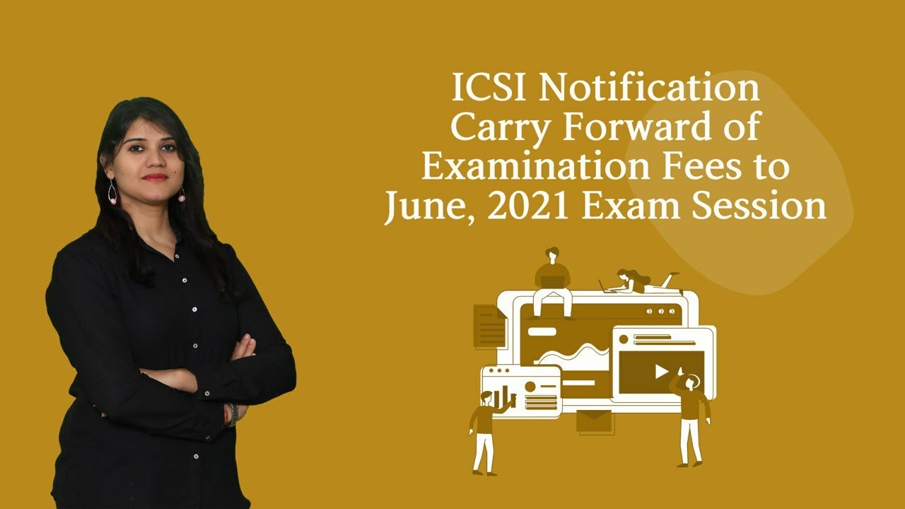 ICSI Notification | Carry Forward of Examination Fees to June, 2021 Exam Session | Enrollment Status