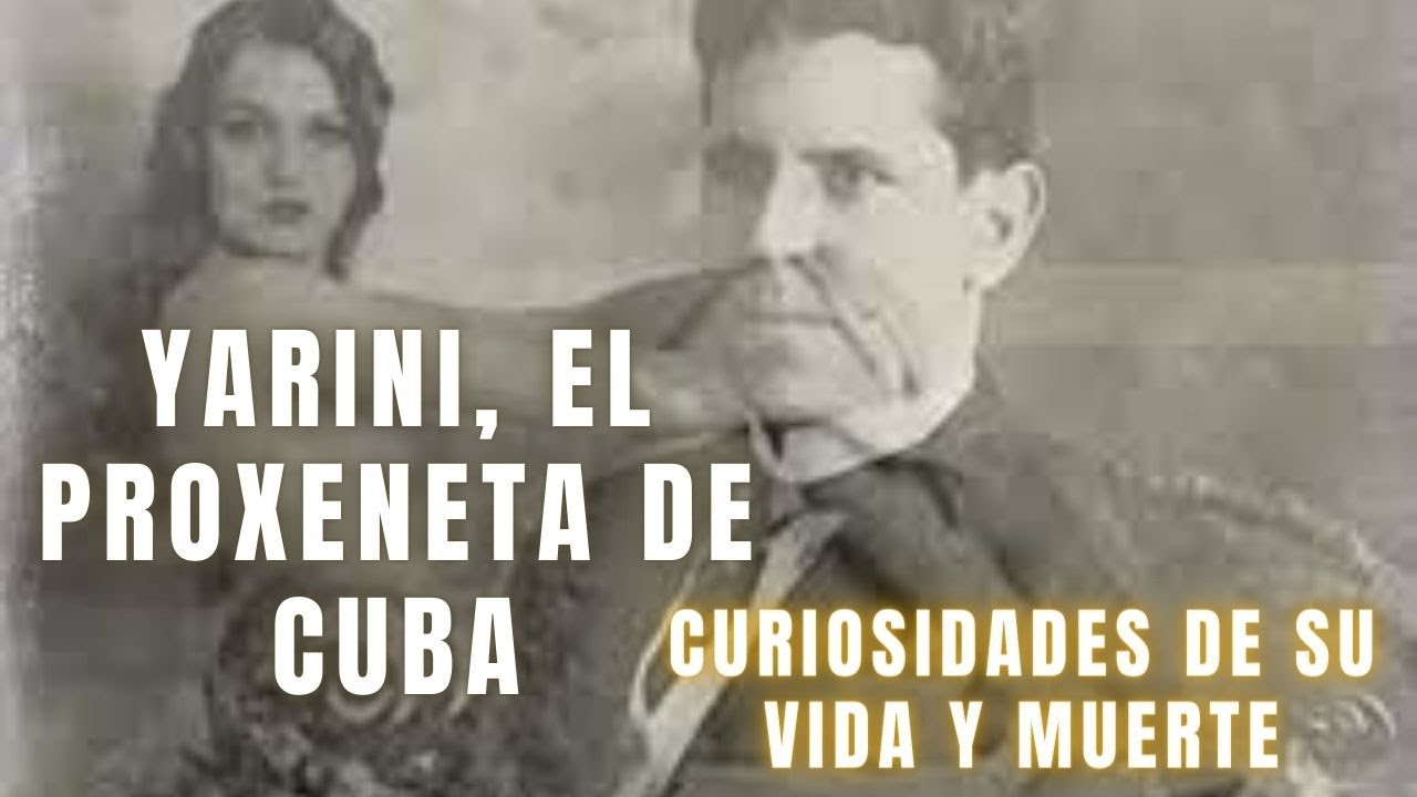 YARINI EL PROXENETA  DE  CUBA.CURIOSIDADES DE SU VIDA Y MUERTE