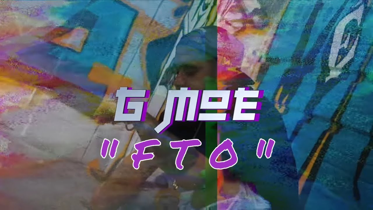 G-Moe - " FTO " (OFFICIAL MUSIC VIDEO)