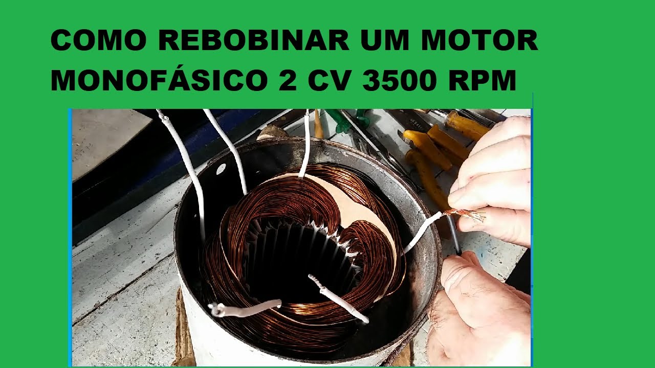 COMO REBOBINAR UM MOTOR MONOFÁSICO 2 CV 3500 RPM 2 POLOS