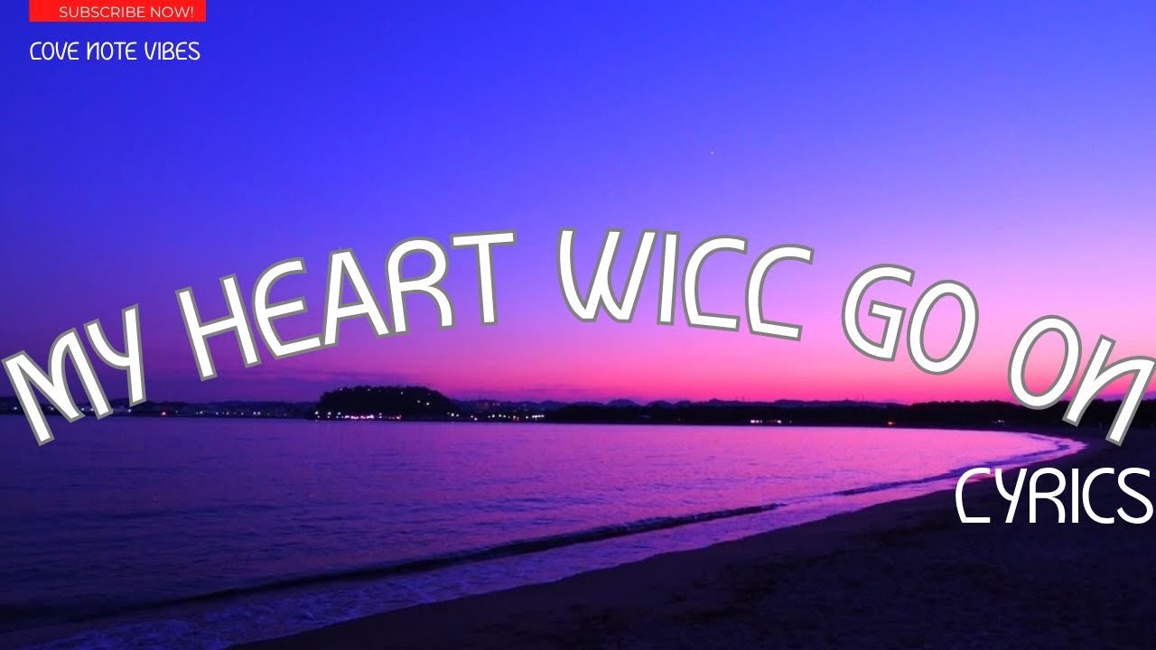 My Heart Will Go On (Lyrics) – Celine Dion | Emotional Titanic Love Song | Love Note Vibes