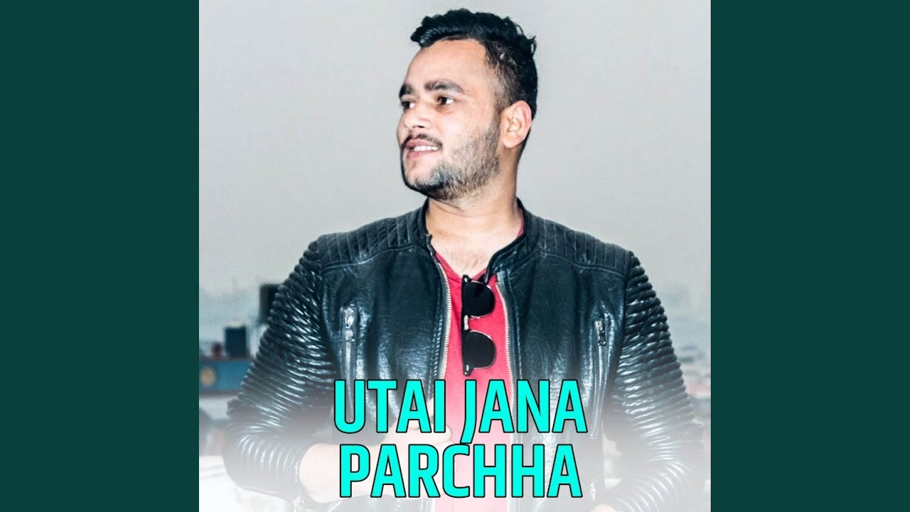 Utai Jana Parchha