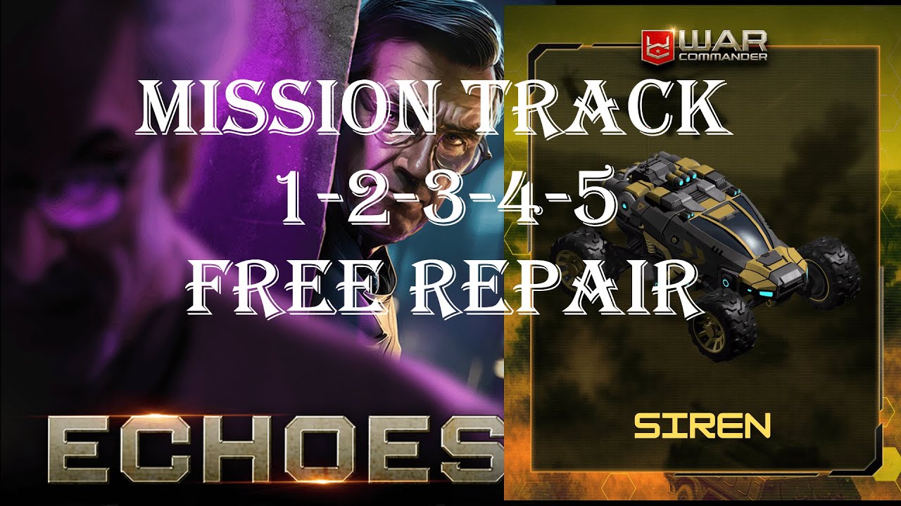 War Commander: [ ECHOES ] MISSION TRACK 1-2-3-4-5/ FREE REPAIR