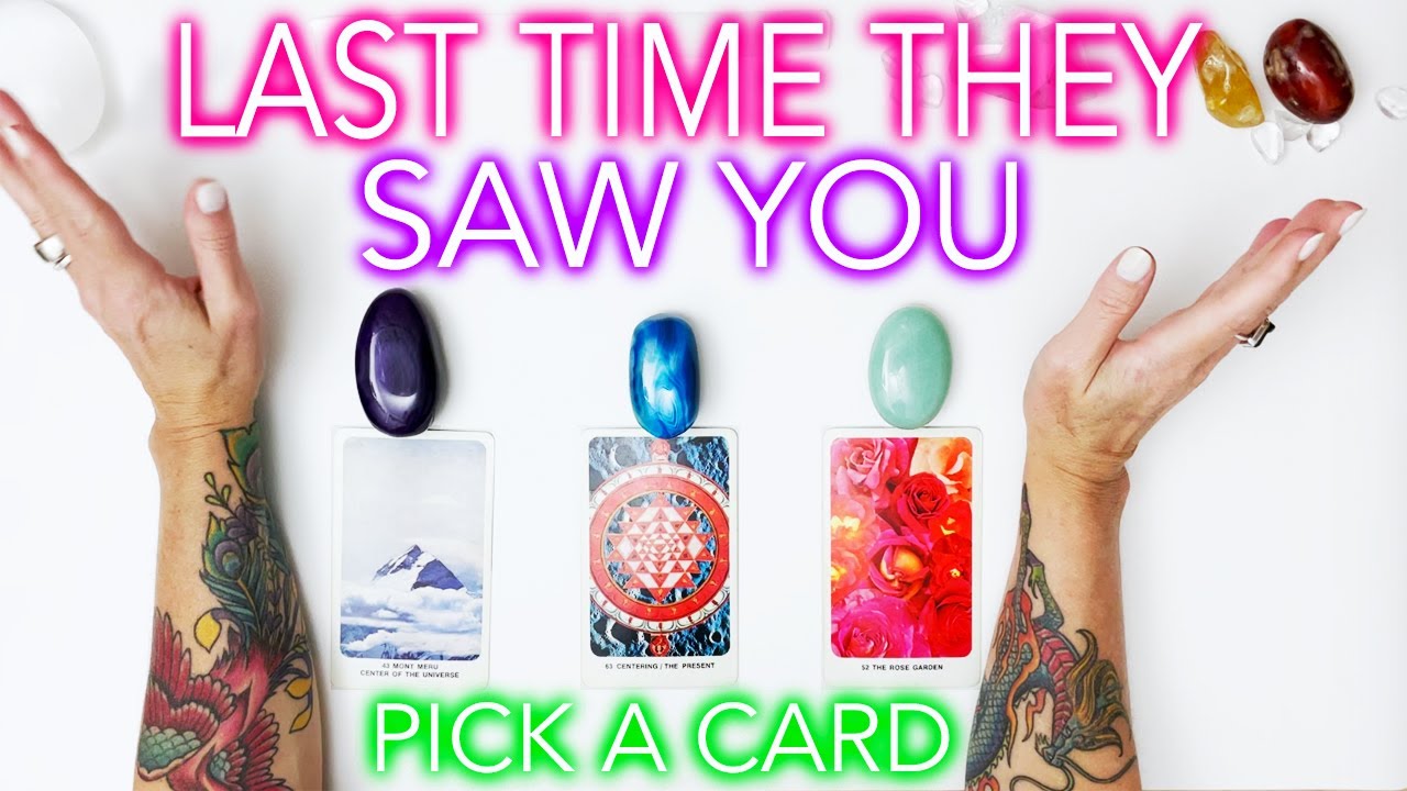 Pick a Card 💕😮What They Felt LAST TIME THEY SAW YOU (Psychic Tarot Reading)