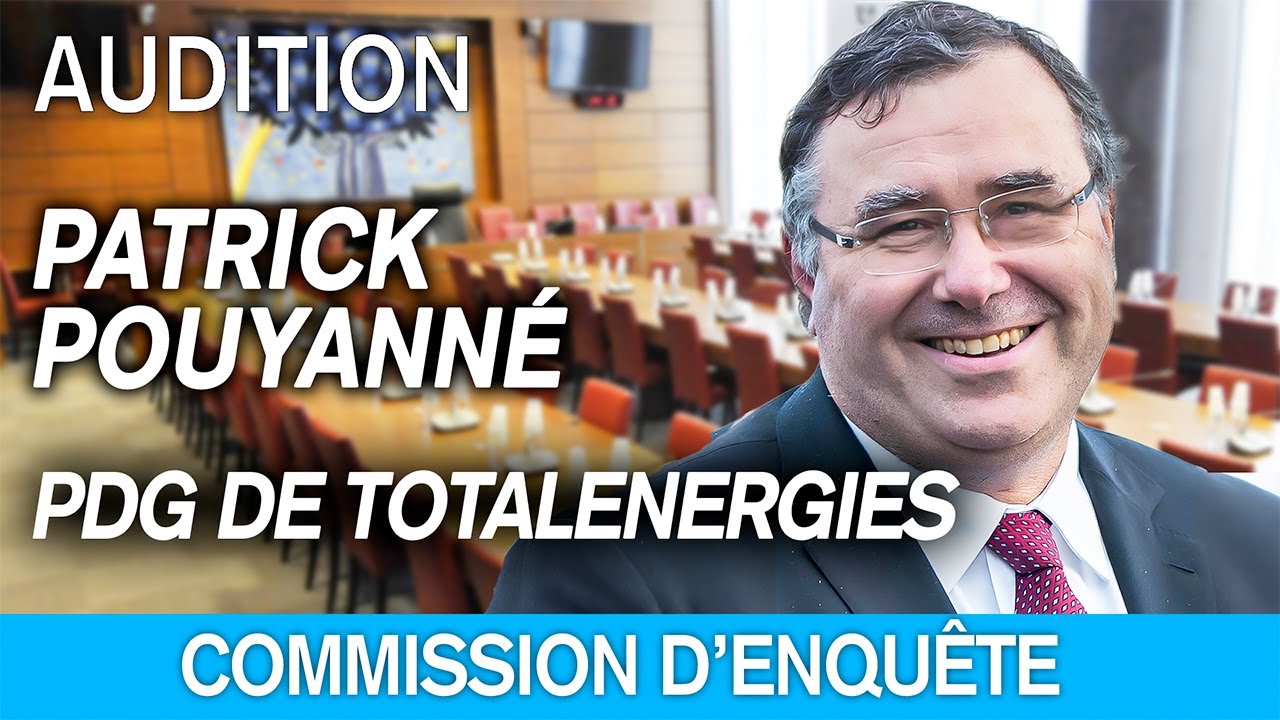 Patrick Pouyanné, PDG de TotalEnergies est auditionné par la commission d'enquête à l'Assemblée