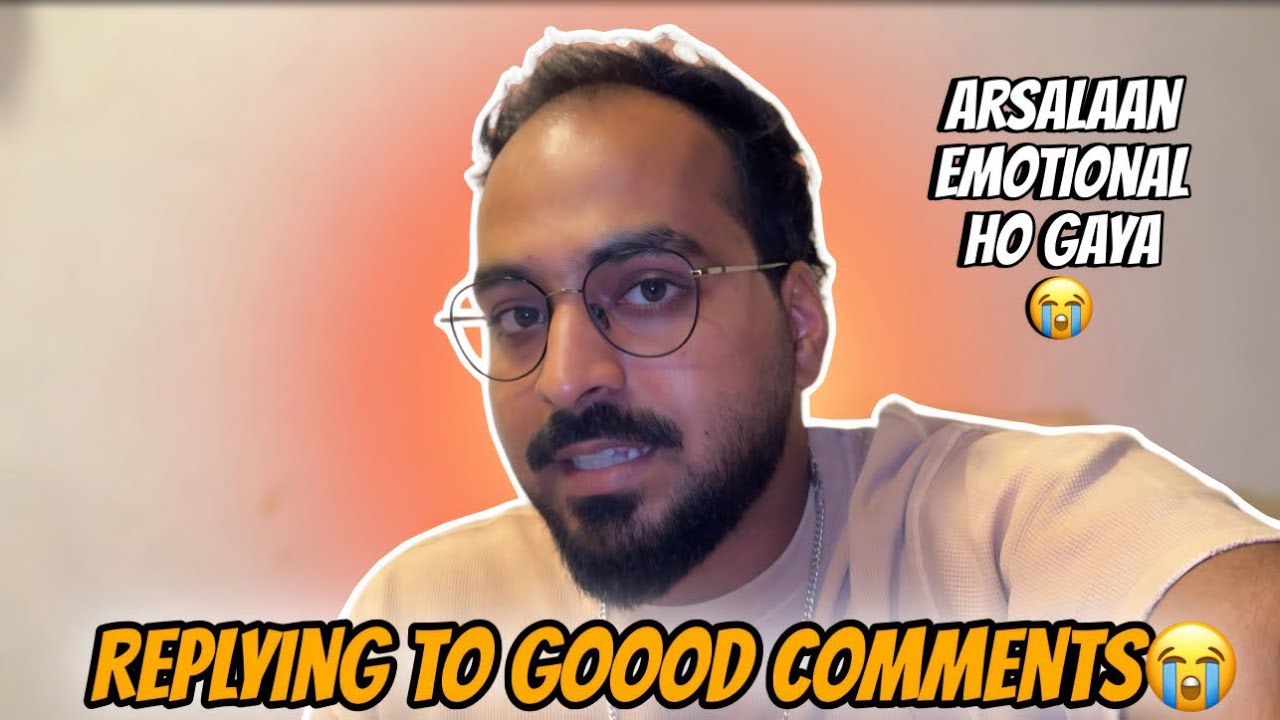 Replying To Good Comments 😍 | Arsalaan k Khushi K Aasu😭| AtrangiArsalaan❤️