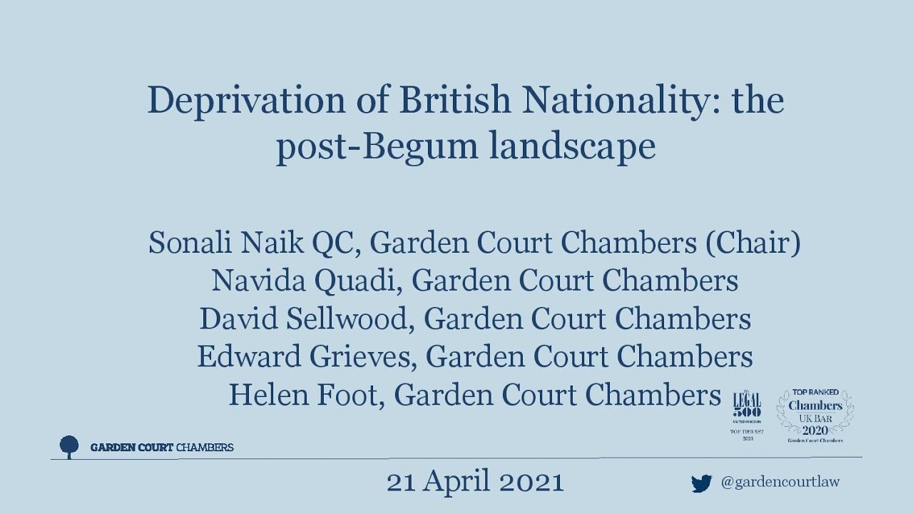 Deprivation of British Nationality: the post-Begum landscape - 21 April 2021