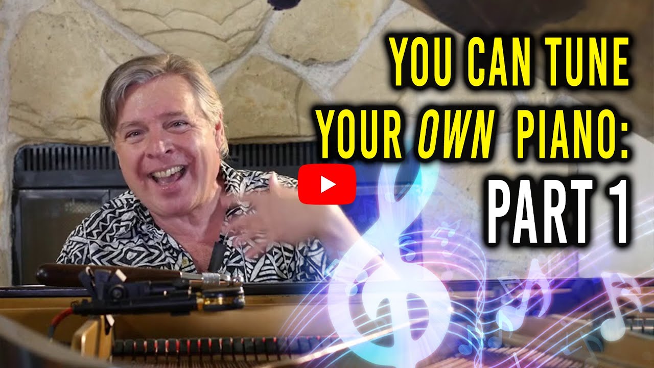 You Can Tune Your Own Piano: DIY Guide Part 1