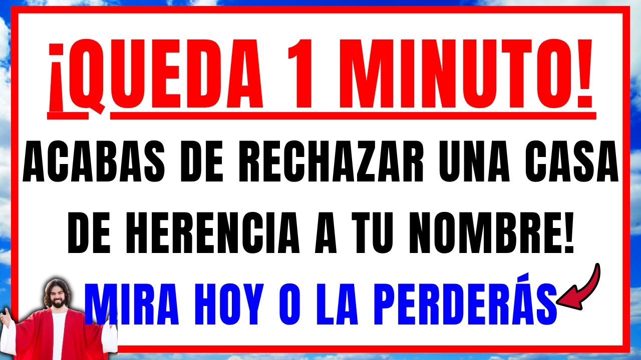 DIOS DICE: ACABAS DE RECHAZAR UNA CASA DE HERENCIA A TU NOMBRE — MIRA EN 1 MINUTO O LA PERDERÁS