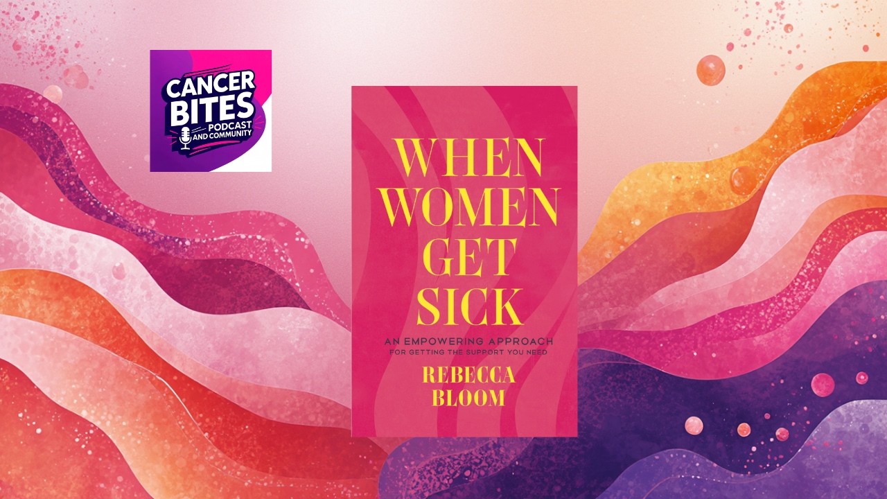 When Women Get Sick – An Empowering Approach for Getting the Support You Need With Rebecca Bloom