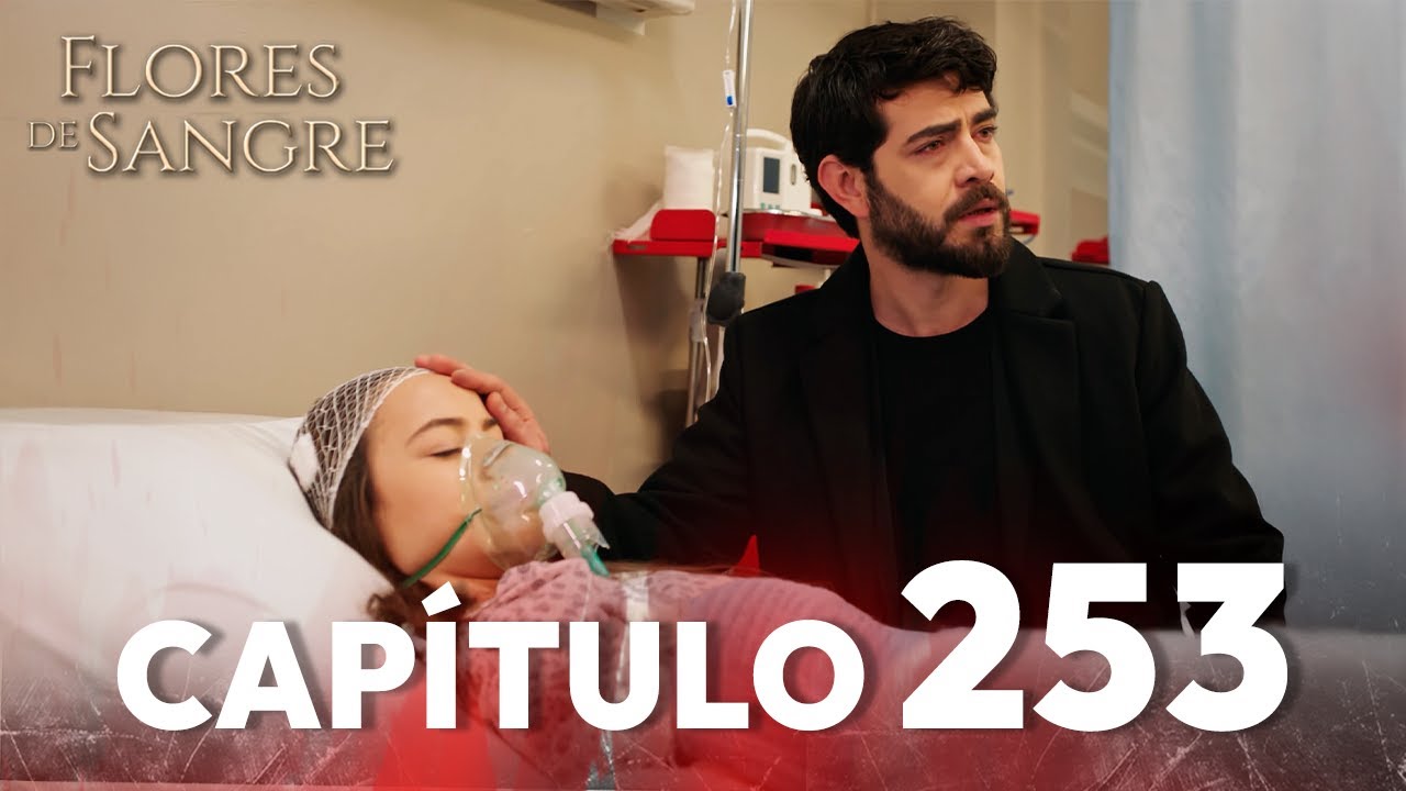 Flores de Sangre Capítulo 253 | Kan Cicekleri Subtítulos en Español