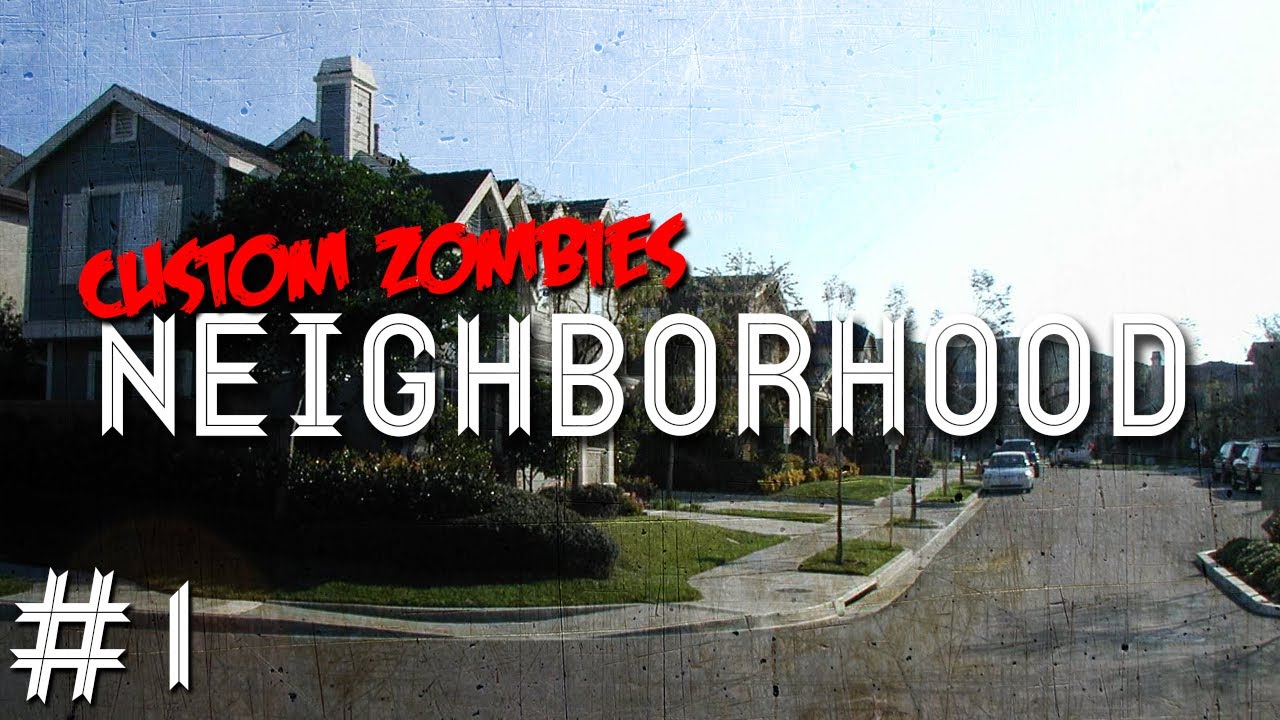 Custom Zombies - Neighborhood:  No Suburb is Complete Without a Playground (Part 1)