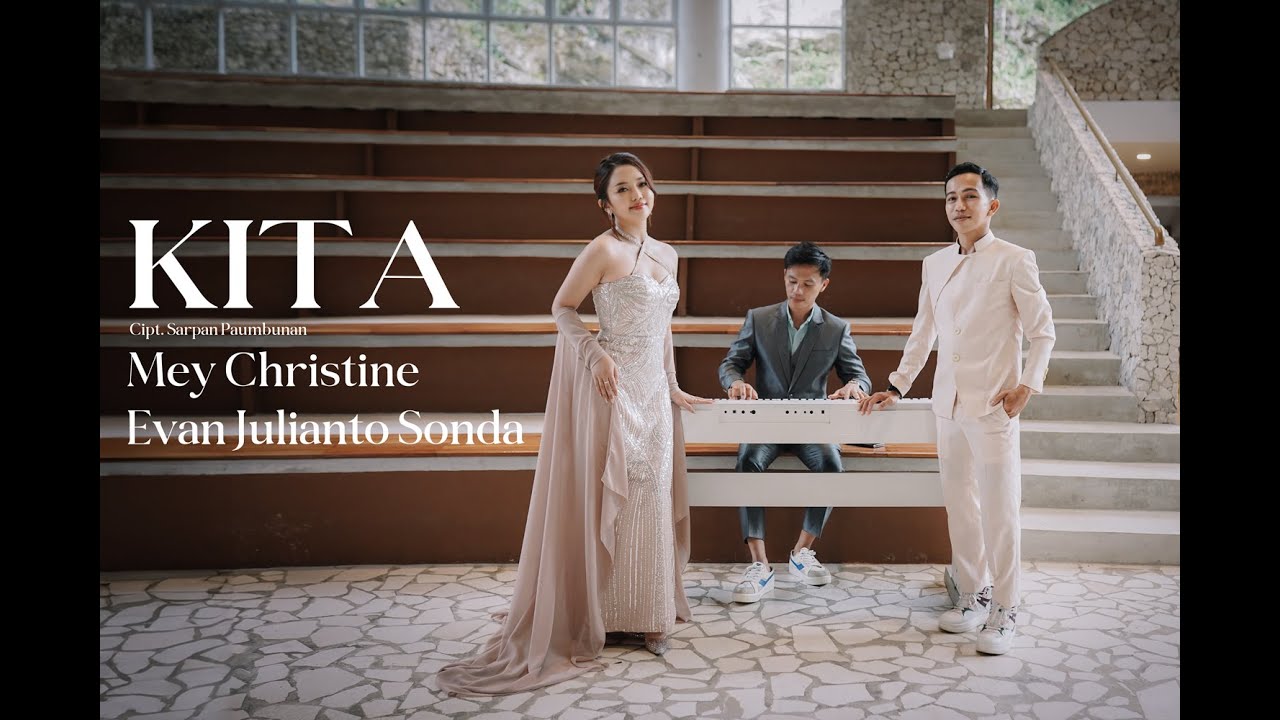 KITA - MEY CHRISTINE FEAT EVAN JULIANTO SONDA - OFFICIAL MUSIC VIDEO