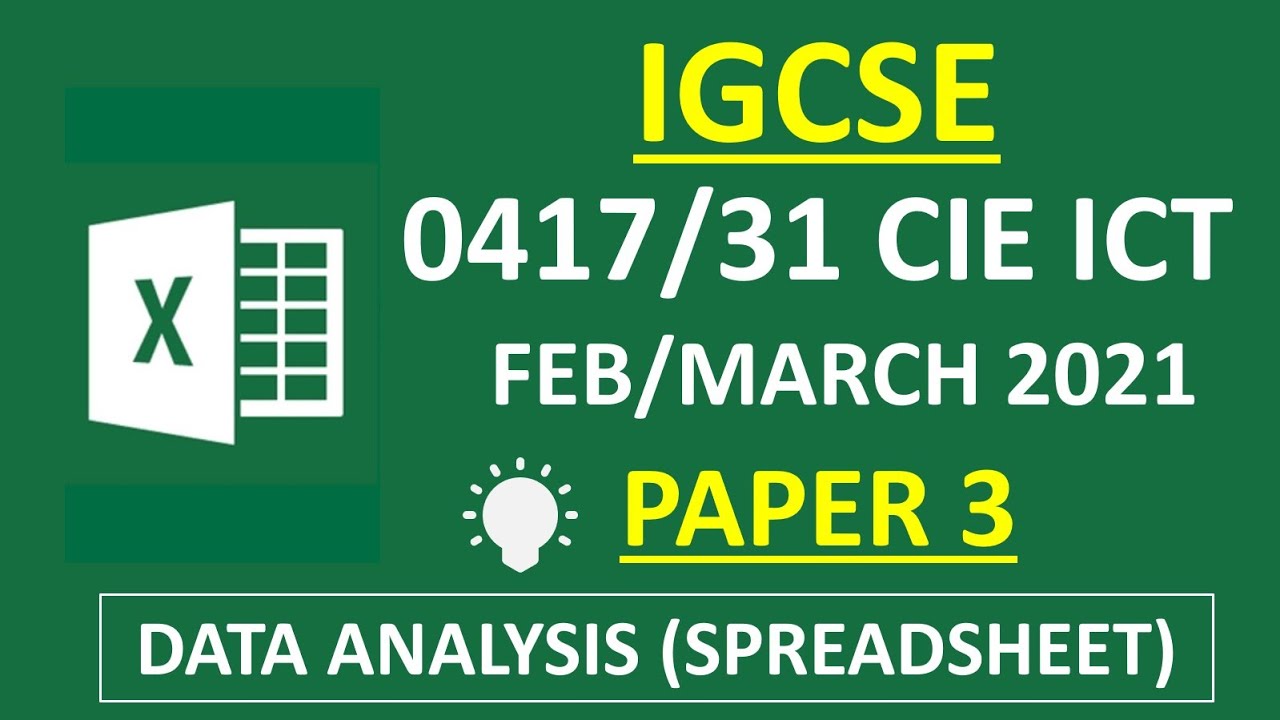 IGCSE FEB/MARCH Paper 3 | 0417/31 CIE ICT - Data Analysis (Spreadsheet)