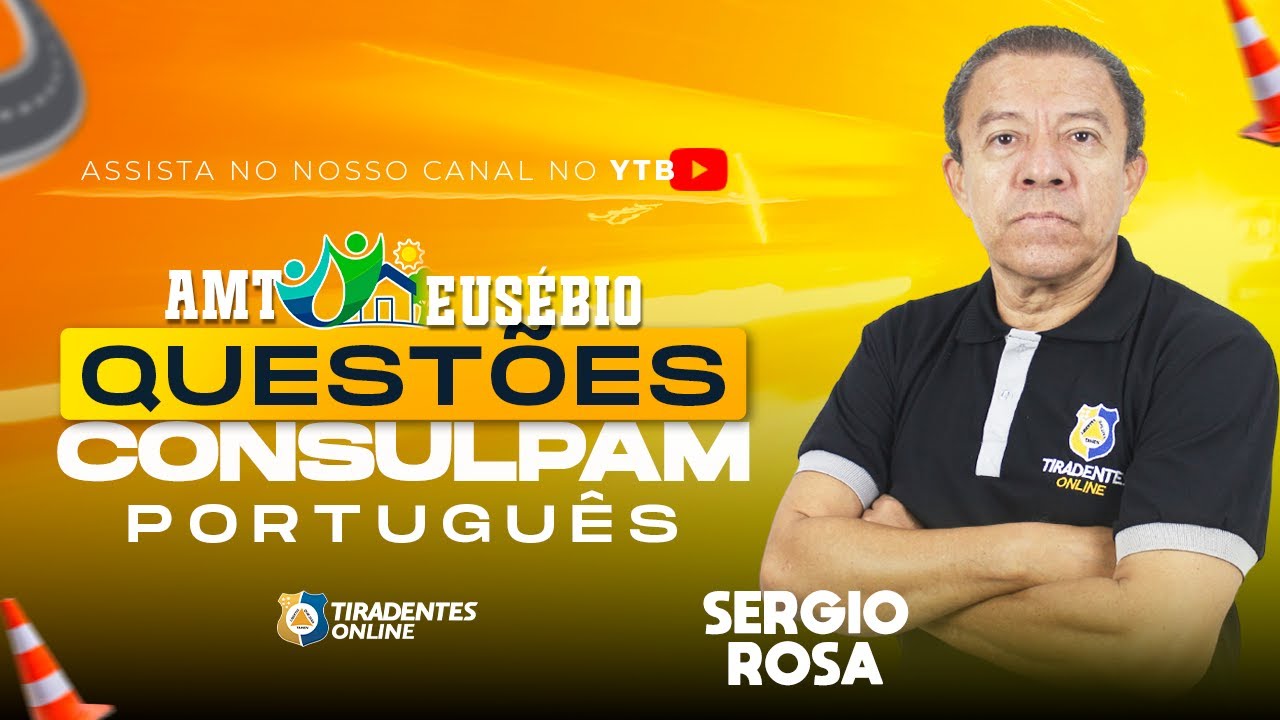 AMT EUS&Eacute;BIO - QUEST&Otilde;ES CONSULPAM | PORTUGU&Ecirc;S | PROF. S&Eacute;RGIO ROSA