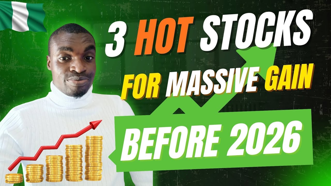 3 HOT NIGERIAN STOCKS YOU SHOULD BUY BEFORE JANUARY 2026 FOR MASSIVE GAIN