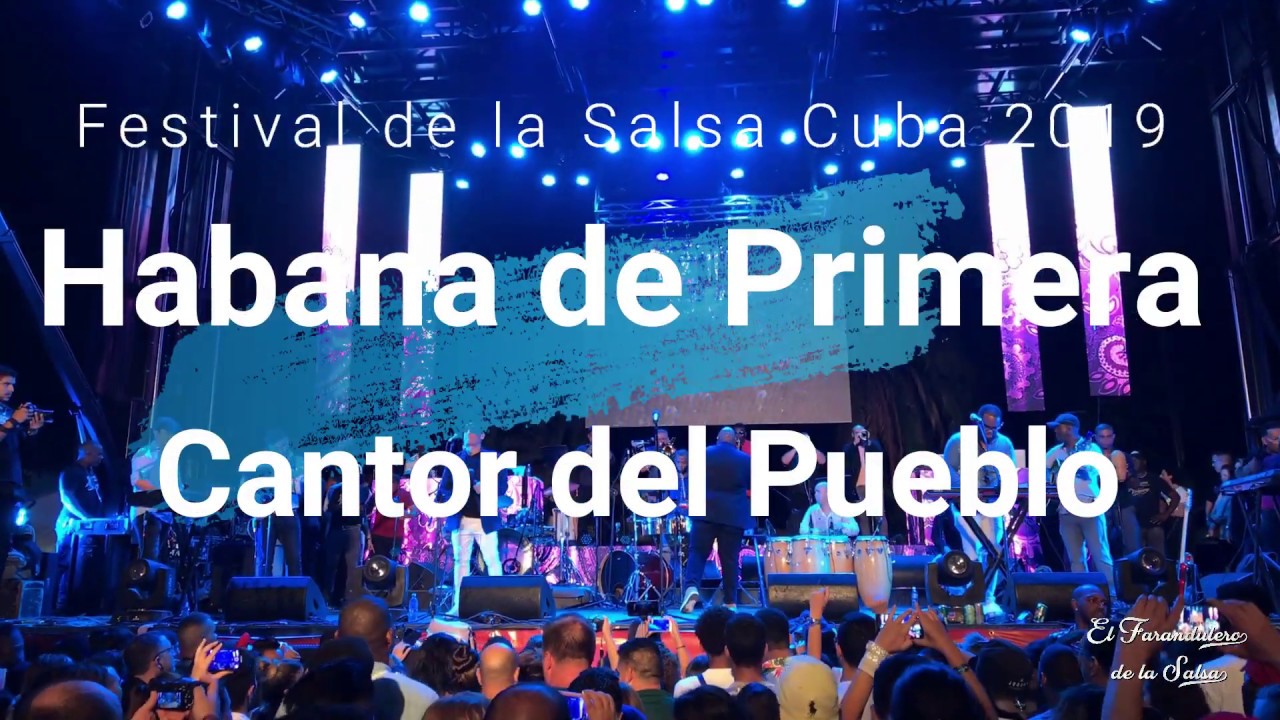 Habana de Primera - Cantor del Pueblo Festival de la Salsa Cuba 2019