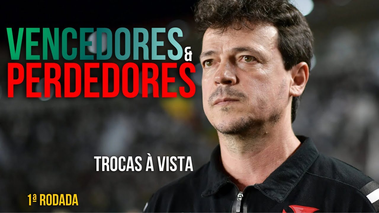 ACABOU PARA FERNANDO DINIZ?; GRÊMIO CAMPEÃO? - VENCEDORES E PERDEDORES - 1ª rodada do BRASILEIRÃO