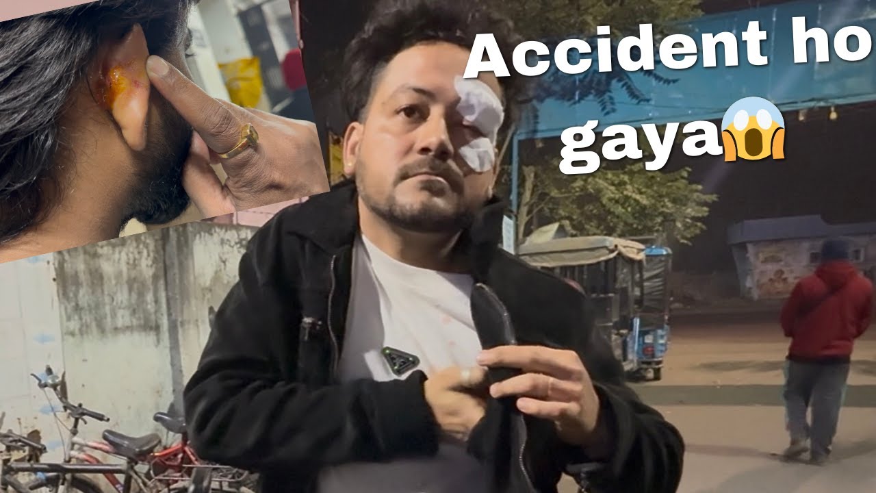 ACCIDENT HO GAYA MERA 😱😭