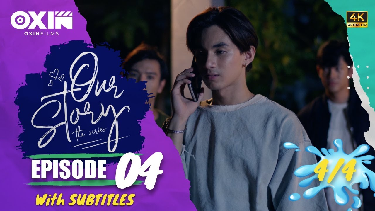 OUR STORY THE SERIES | Episode 4 [4/4]