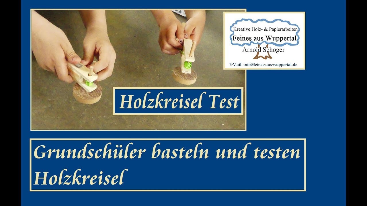 Holz  Kreisel basteln und testen, mit Arnold Schoger