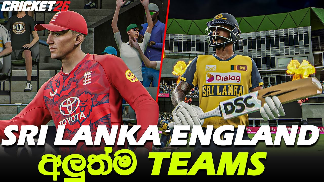 Cricket 26 |Sri Lanka vs England Teams in Cricket 26 | Full Comparison– අලුත්ම Official Teams