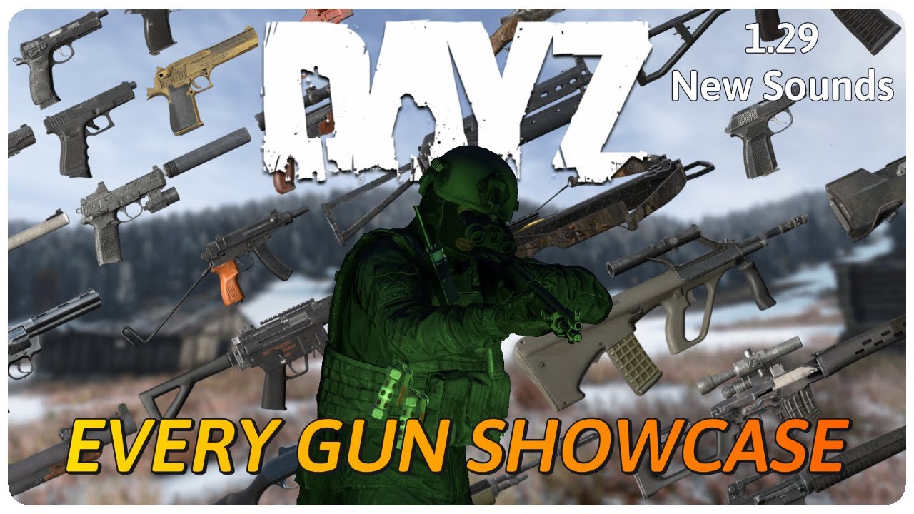 DayZ Every Gun Showcase 1.29 New Sounds with Combat Footage